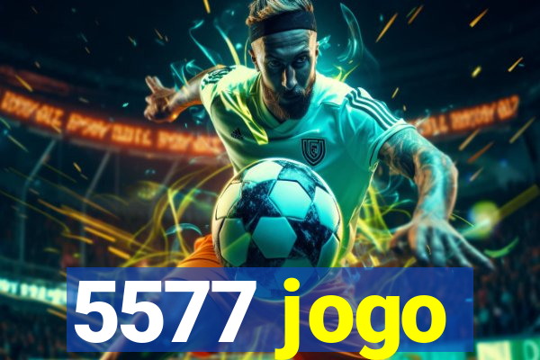 5577 jogo